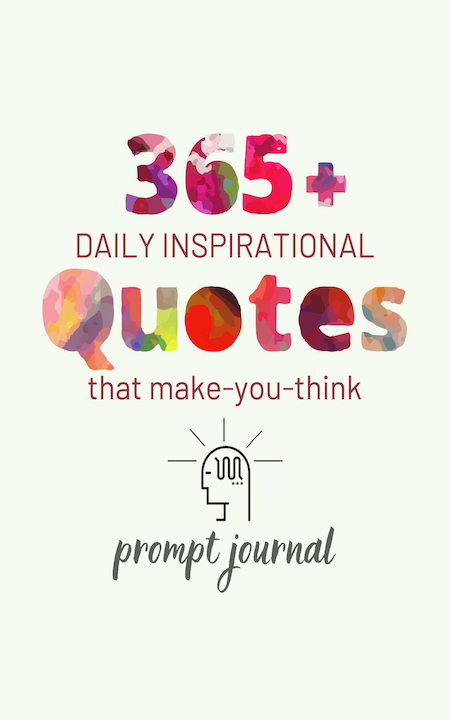 365+ Daily Inspirational Quotes That Make You Think - Prompt Journal