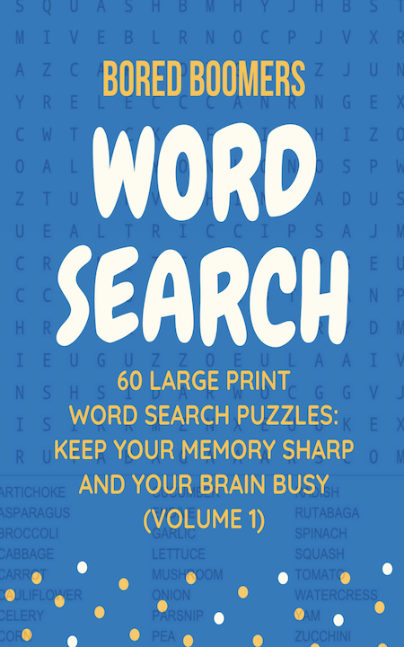 Word Search - 60 Large Print Puzzles | Susan Gast and Bored Boomers