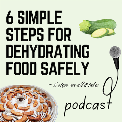 6 Simple Steps for Dehydrating Food Safely podcast episode 5