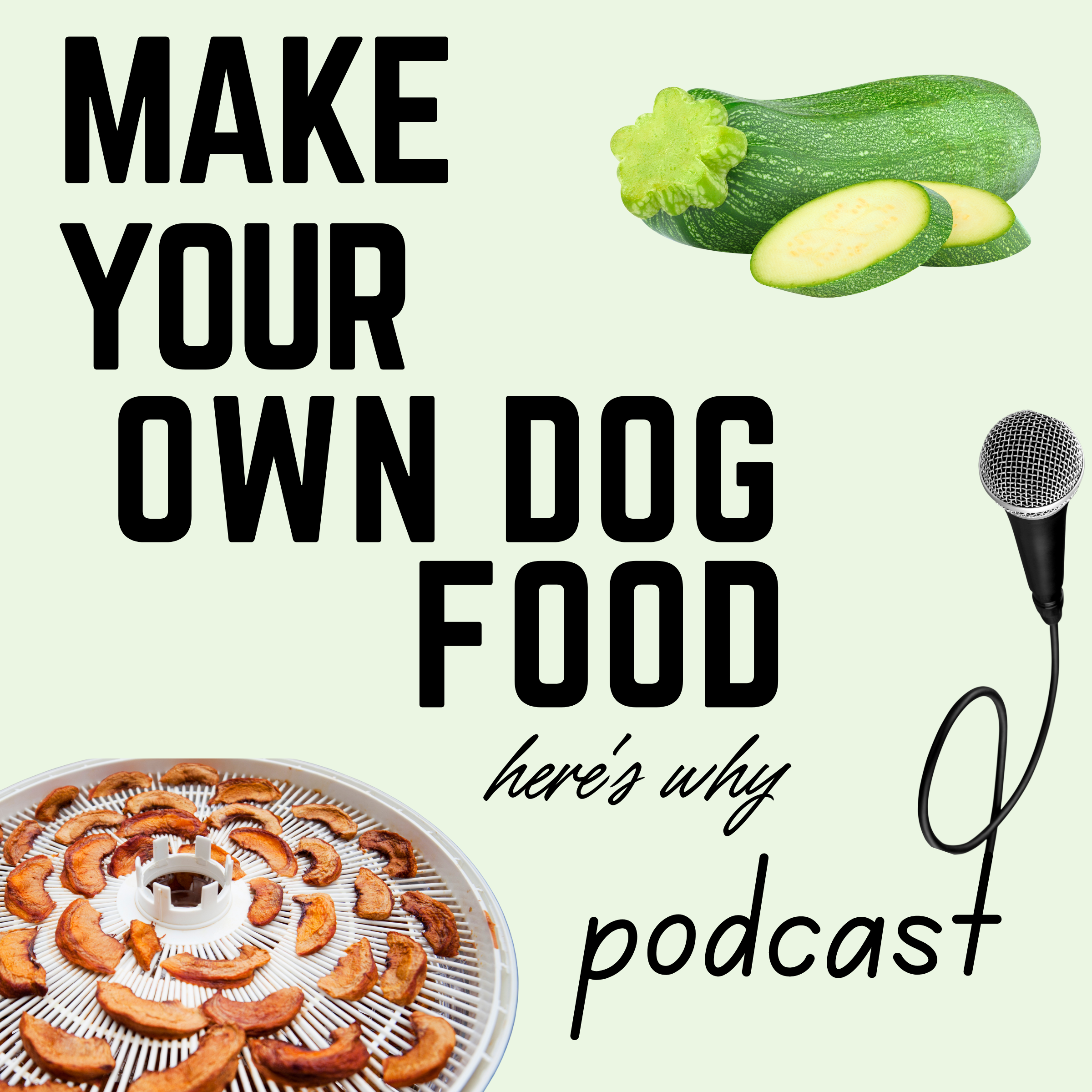Make Your Own Dog Food podcast episode 1