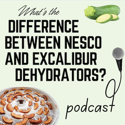 Difference Between Nesco and Excalibur Dehydrators podcast episode 9