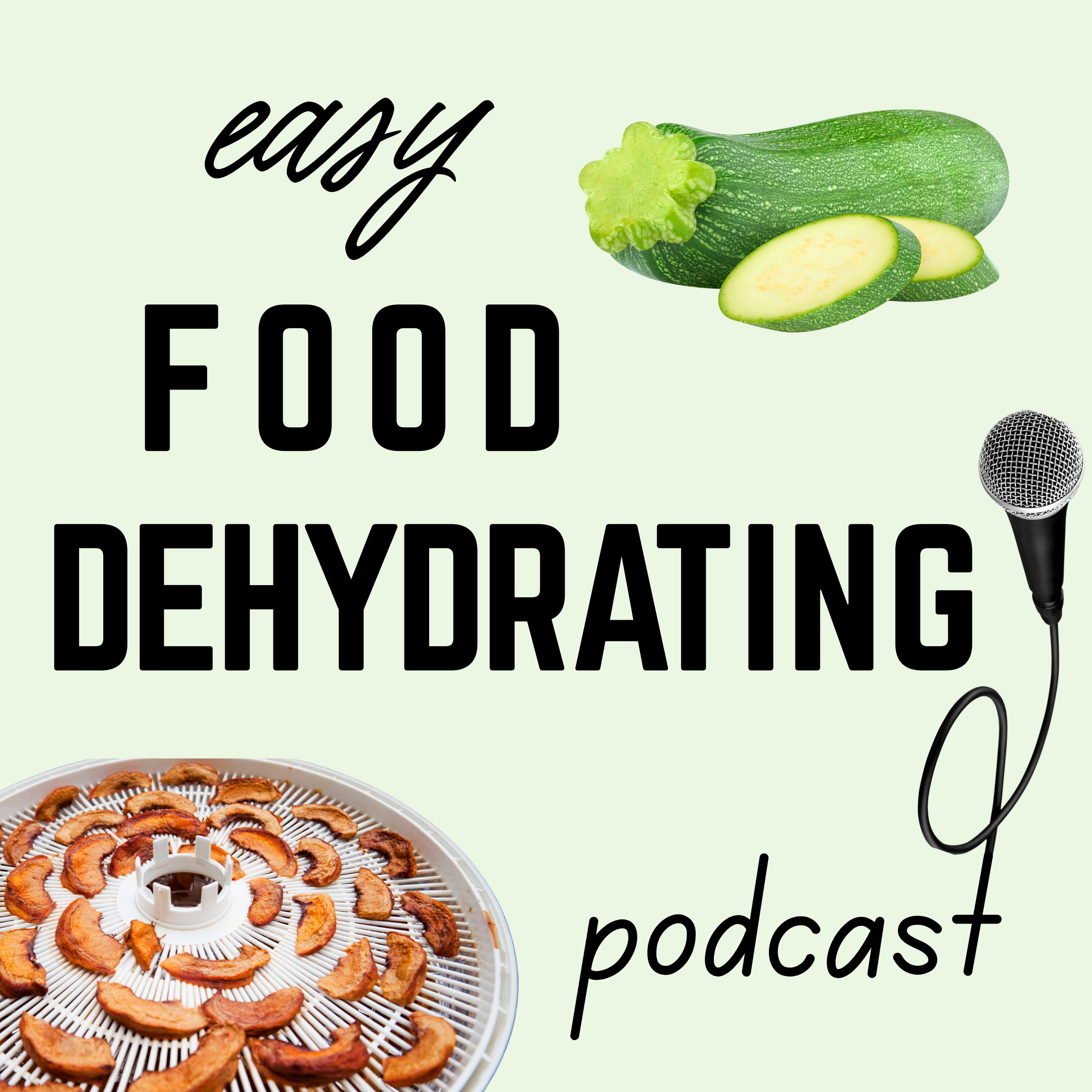 Easy Food Dehydrating Podcast
