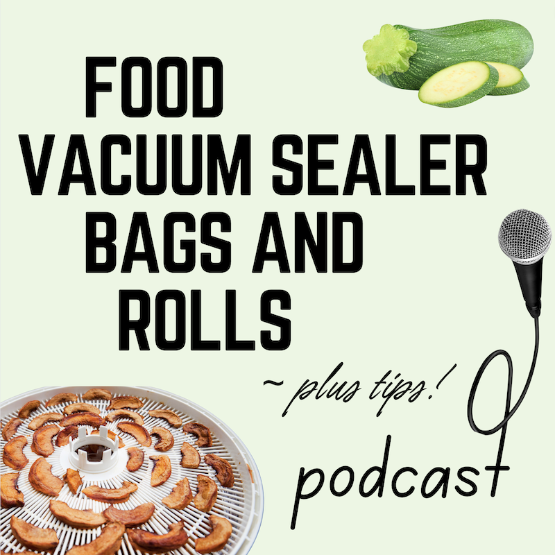 Food Vacuum Sealer Rolls and Bags podcast episode 7