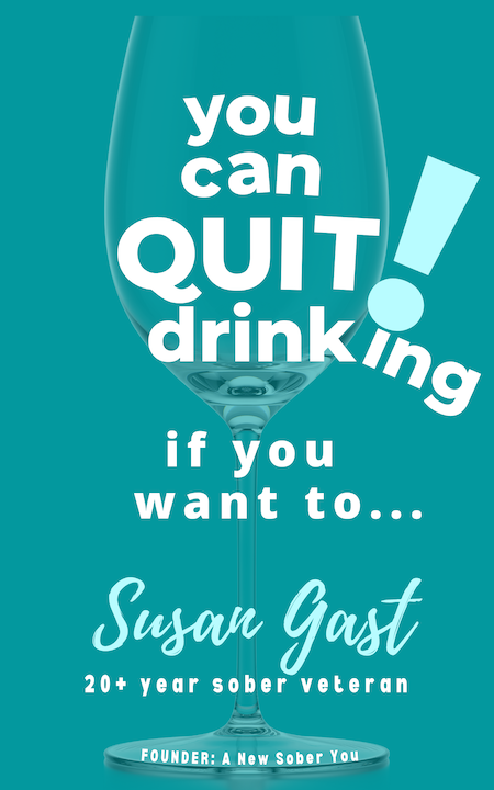 You Can Quit Drinking... if you want to